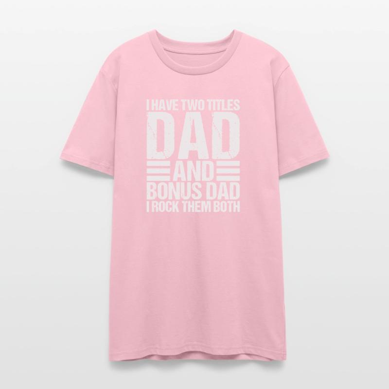 I Have Two Titles Dad and Bonus Dad