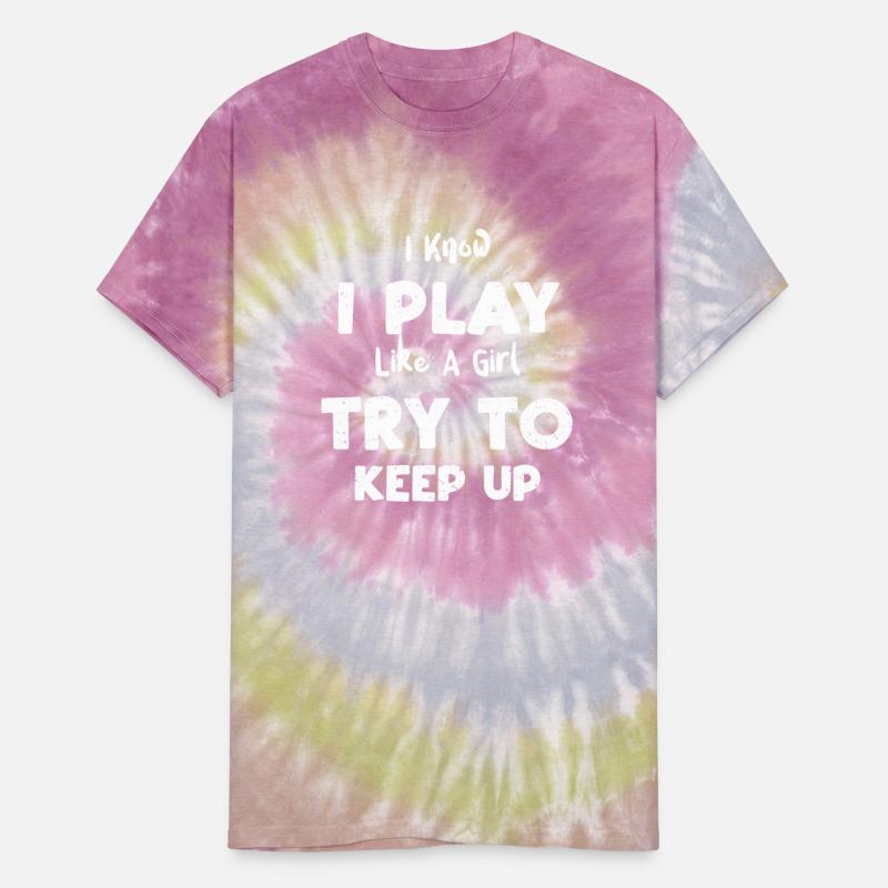 I Know I Play Like A Girl Try To...