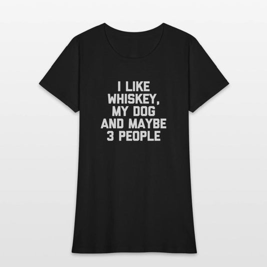 I Like Whiey My Dog Maybe 3 People - Dog Owner