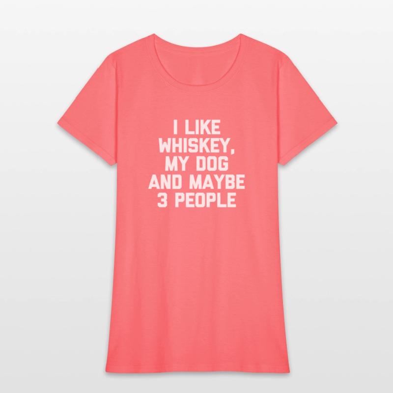 I Like Whiey My Dog Maybe 3 People - Dog Owner