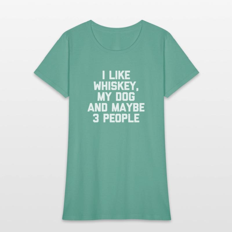 I Like Whiey My Dog Maybe 3 People - Dog Owner