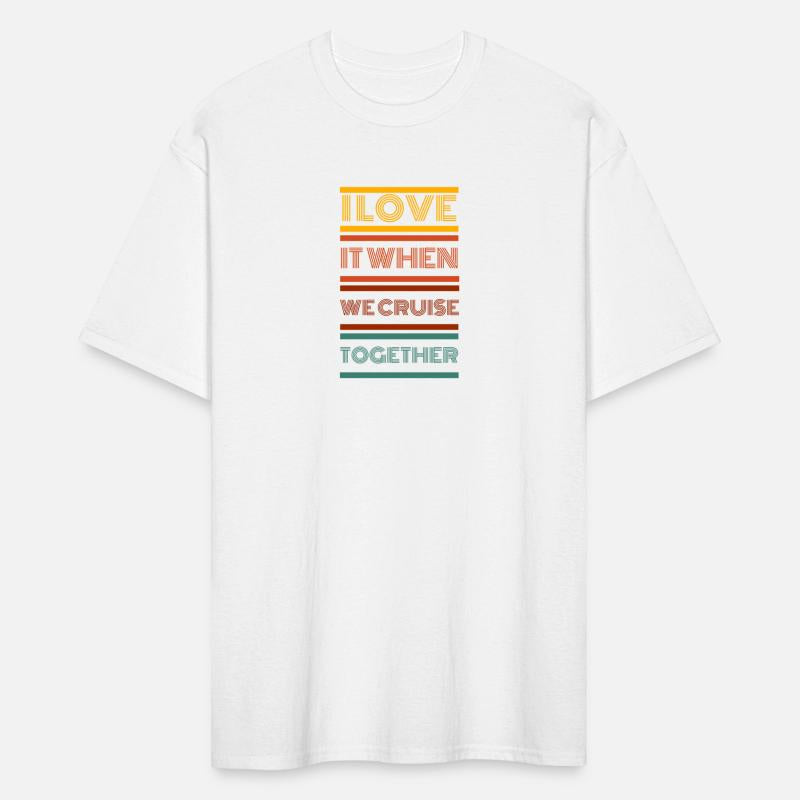I Love It When We Cruise Together Retro