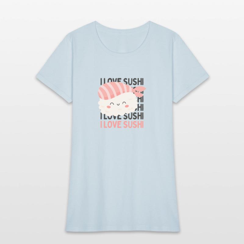 I love Sushi Cute sushi eater lover Sushi addict