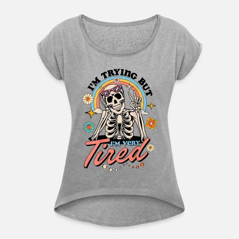 I m Trying But I m Very Tired Always Tired Skull