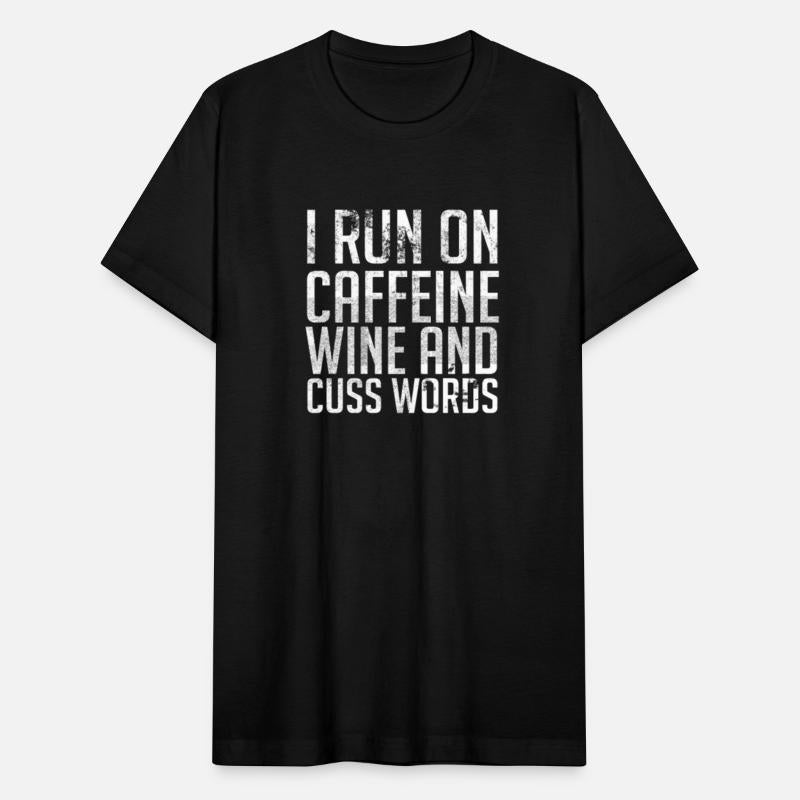 I Run On Caffeine Wine And Cuss Words Wine Runner