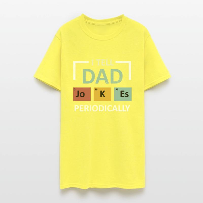I tell dad Jokes Periodically SCIENCE HUMOROUS
