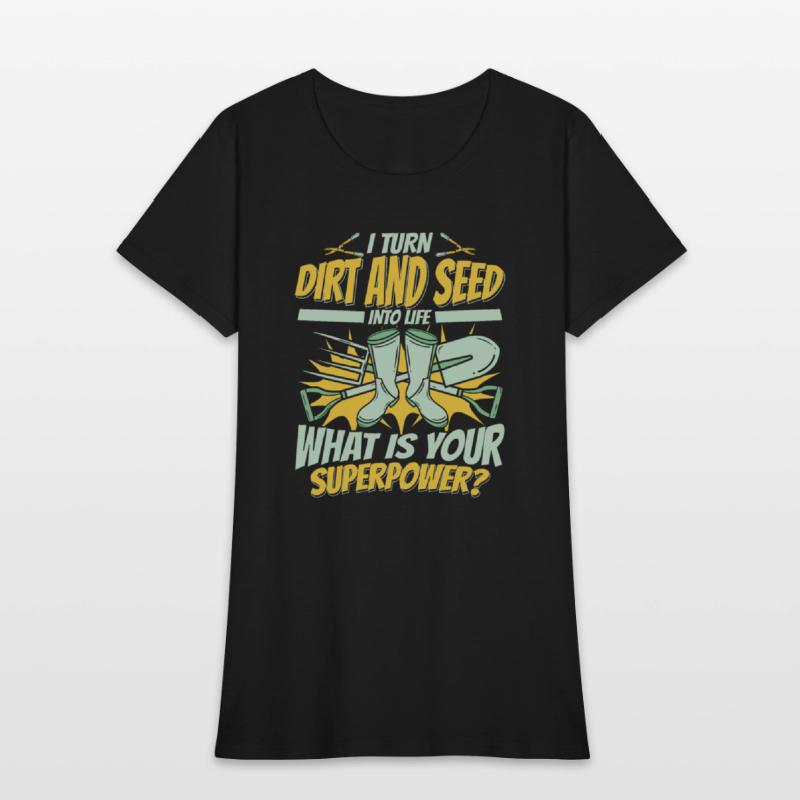 I Turn Dirt And Seed Into Life Gardener Ideas