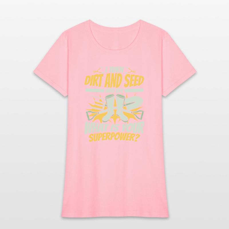 I Turn Dirt And Seed Into Life Gardener Ideas