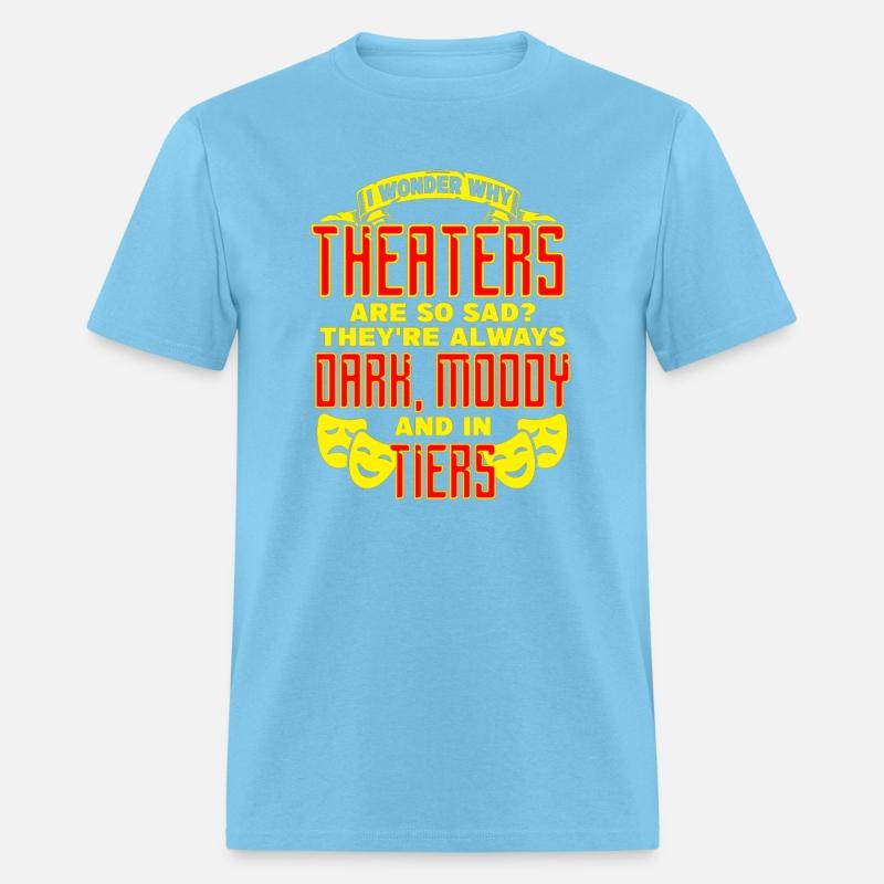 I Wonder Why Theatres Are So Sad They're Always