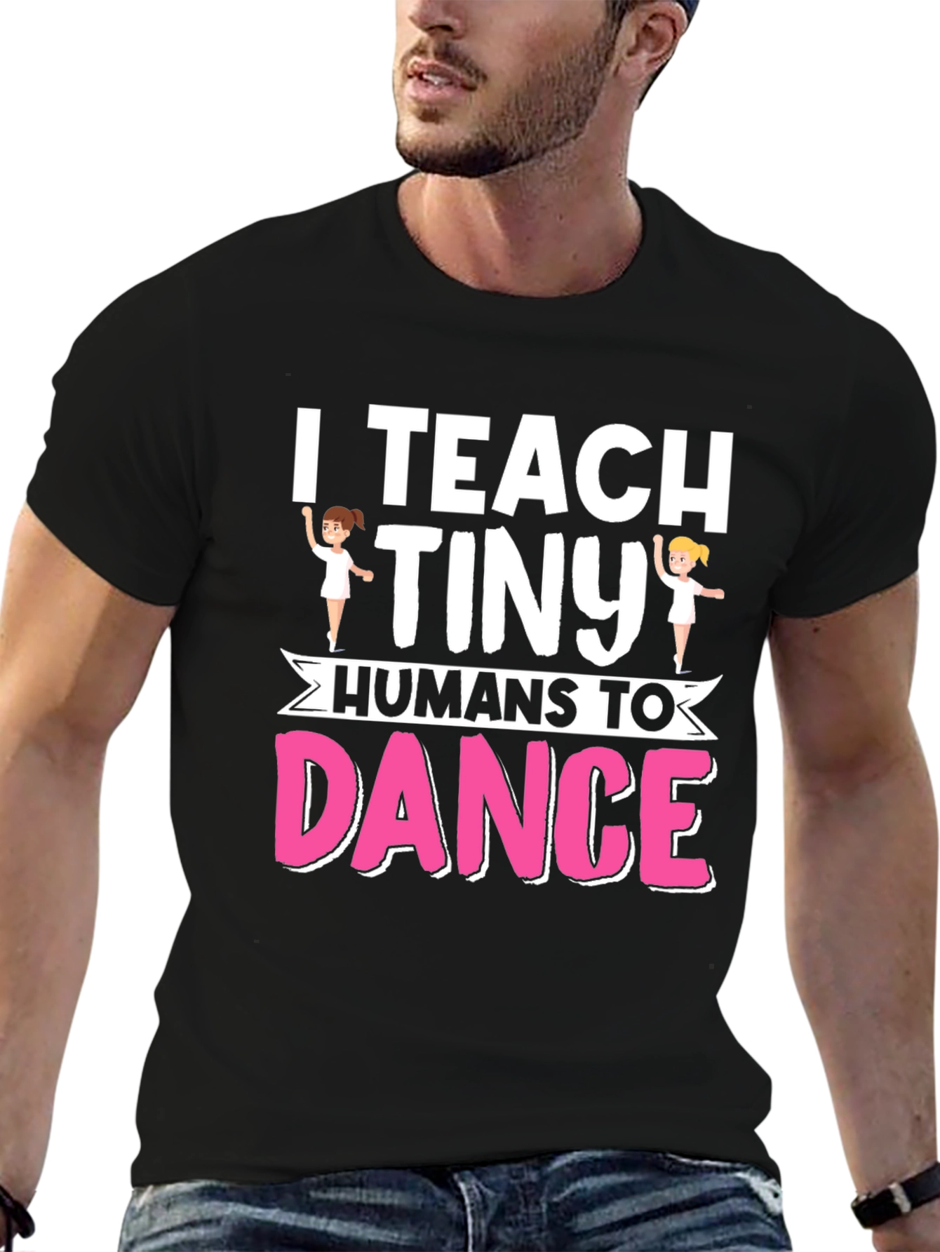 I Teach Tiny Humans To Dance Graphic T-Shirt
