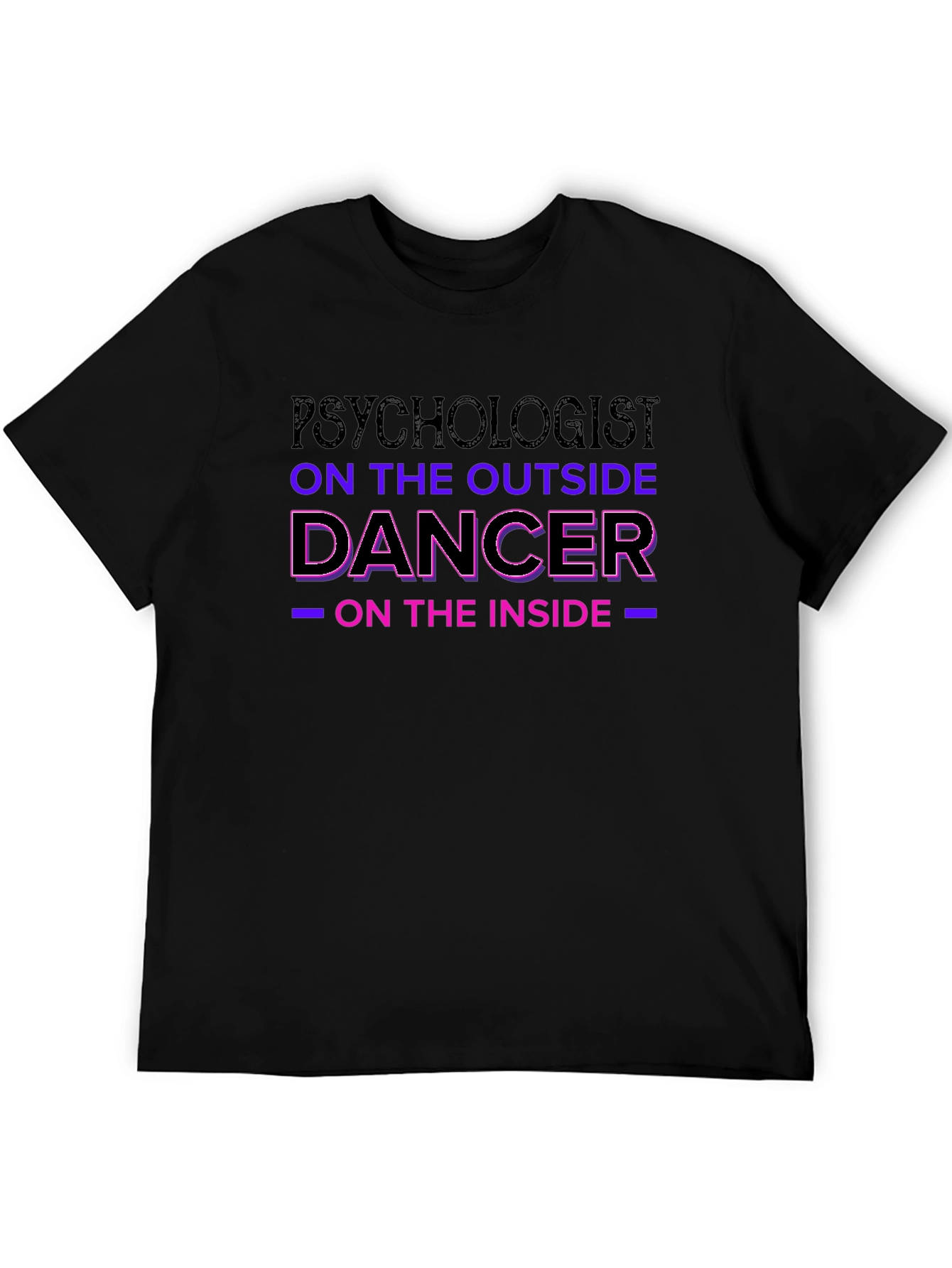 Psychologist Dancer T-Shirt Unique Gift for Psychology Student