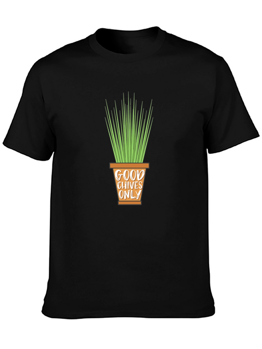 Good Chives Only T-Shirt - Fun Plant Lover Tee