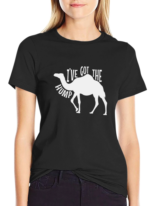 Ive Got The Hump T-Shirt - Funny Camel Graphic Tee