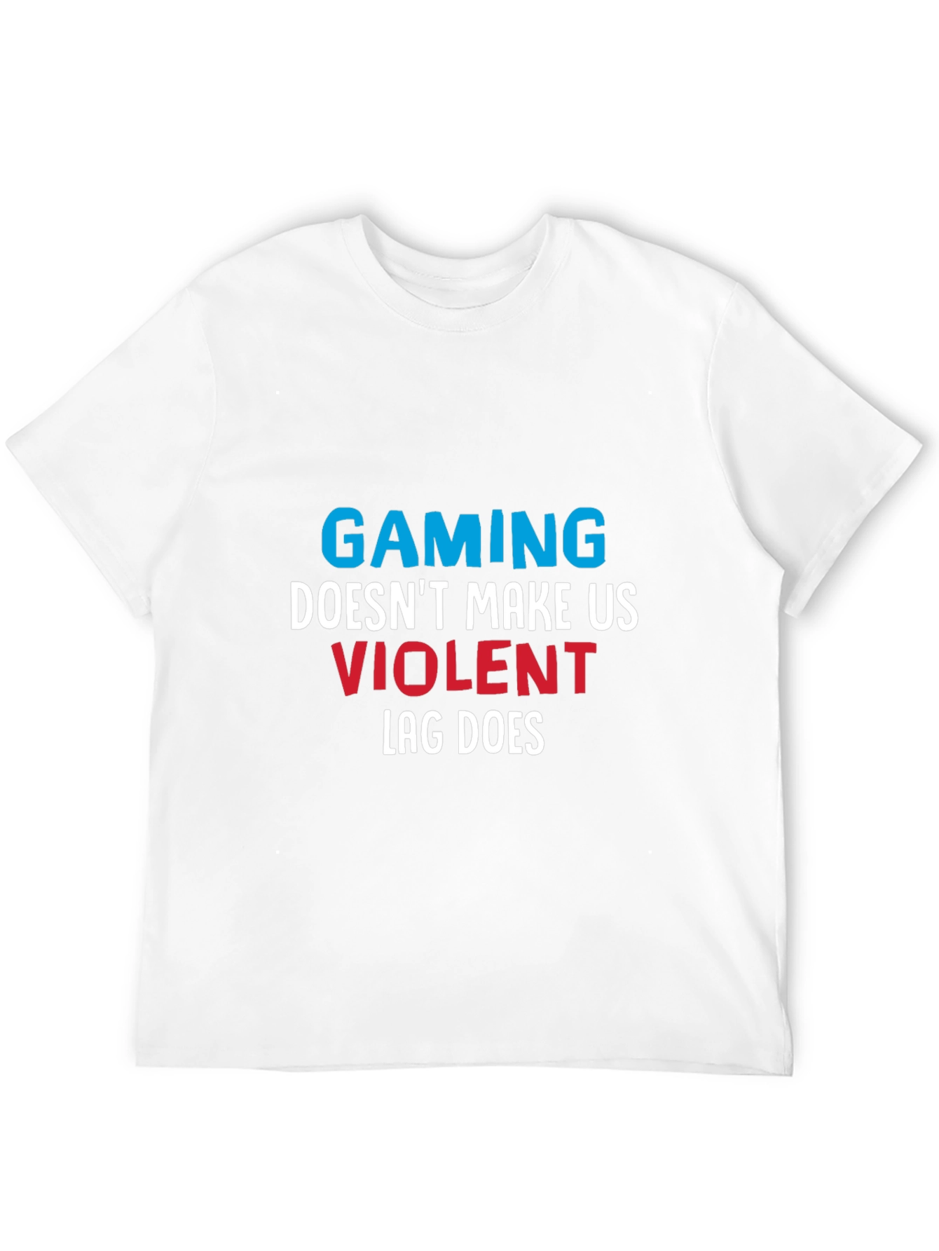 Gamer T-Shirt - Gaming Doesnt Make Us Violent