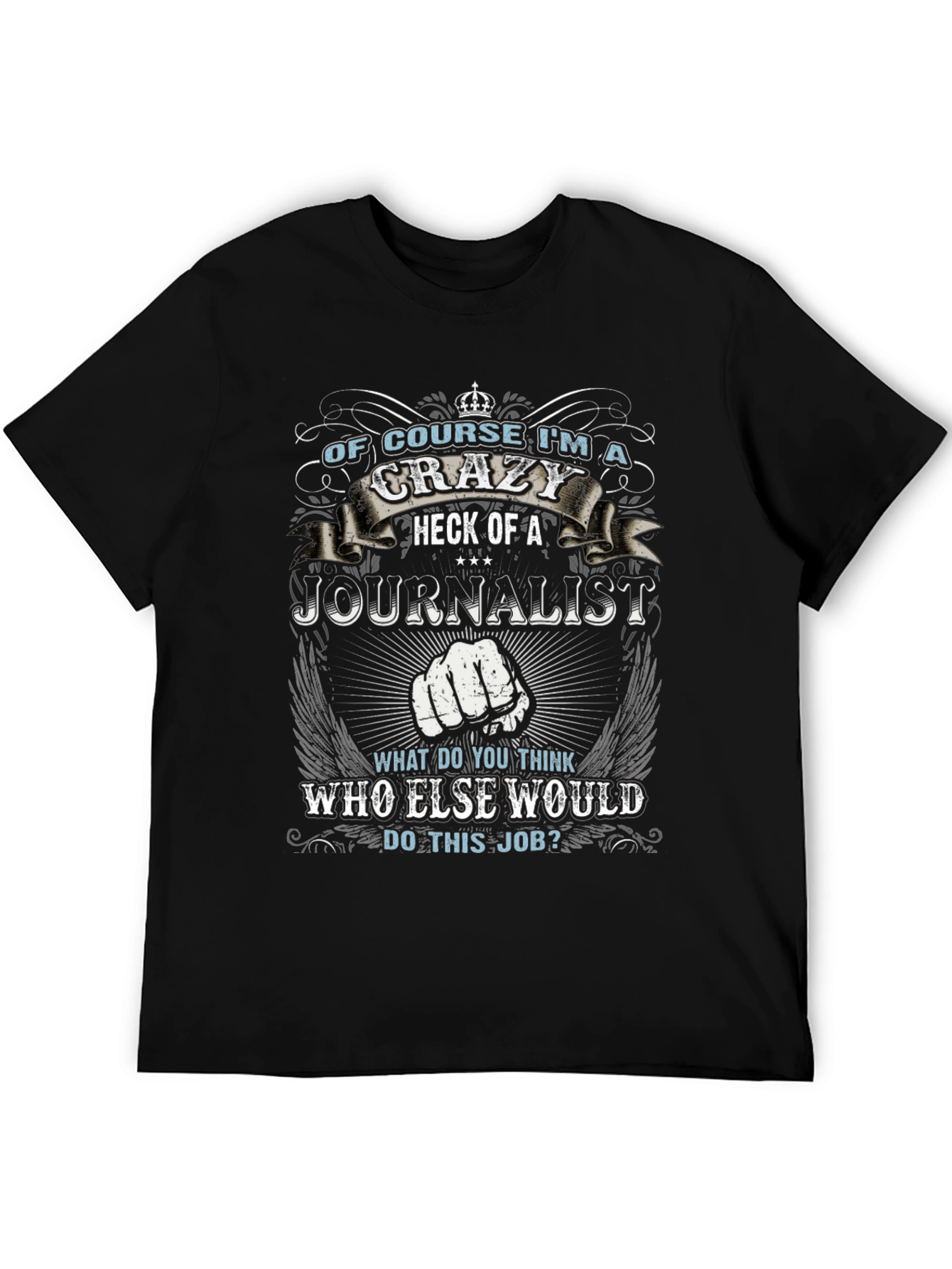 Crazy Journalist T-Shirt - Novelty Gift