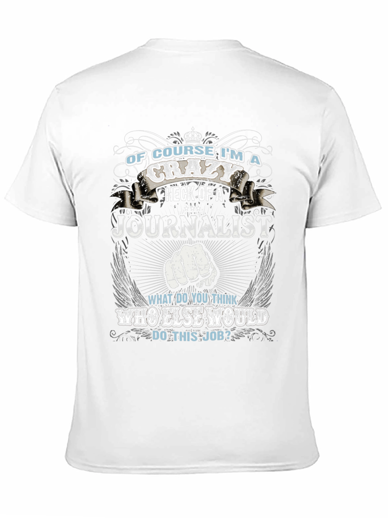 Crazy Journalist T-Shirt - Novelty Gift