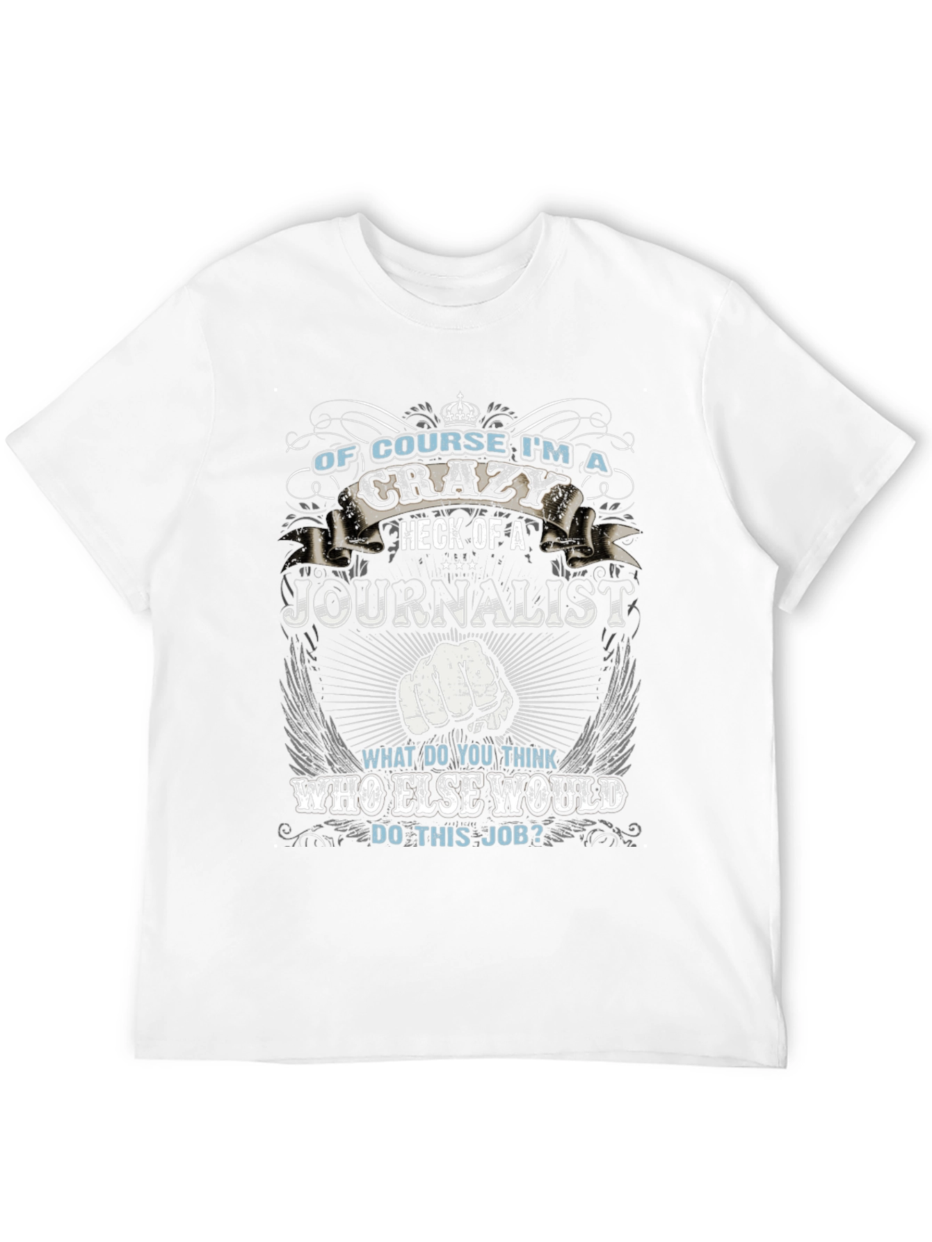 Crazy Journalist T-Shirt - Novelty Gift