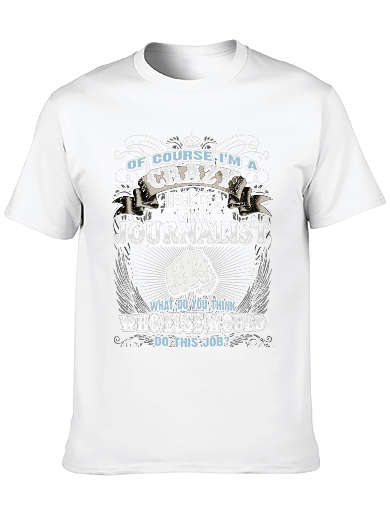 Crazy Journalist T-Shirt - Novelty Gift