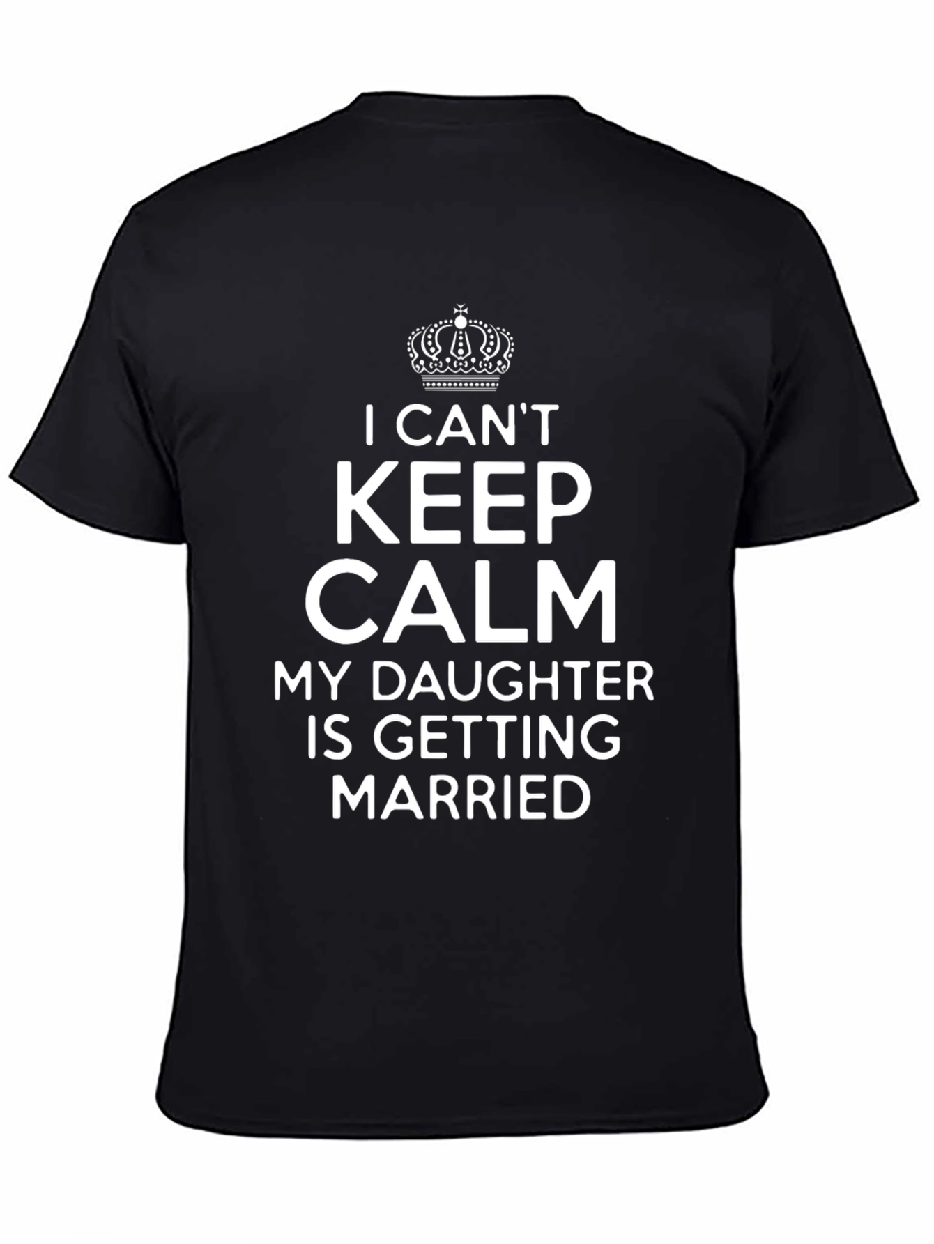 Funny Daughters Wedding T-Shirt - Keep Calm Dad