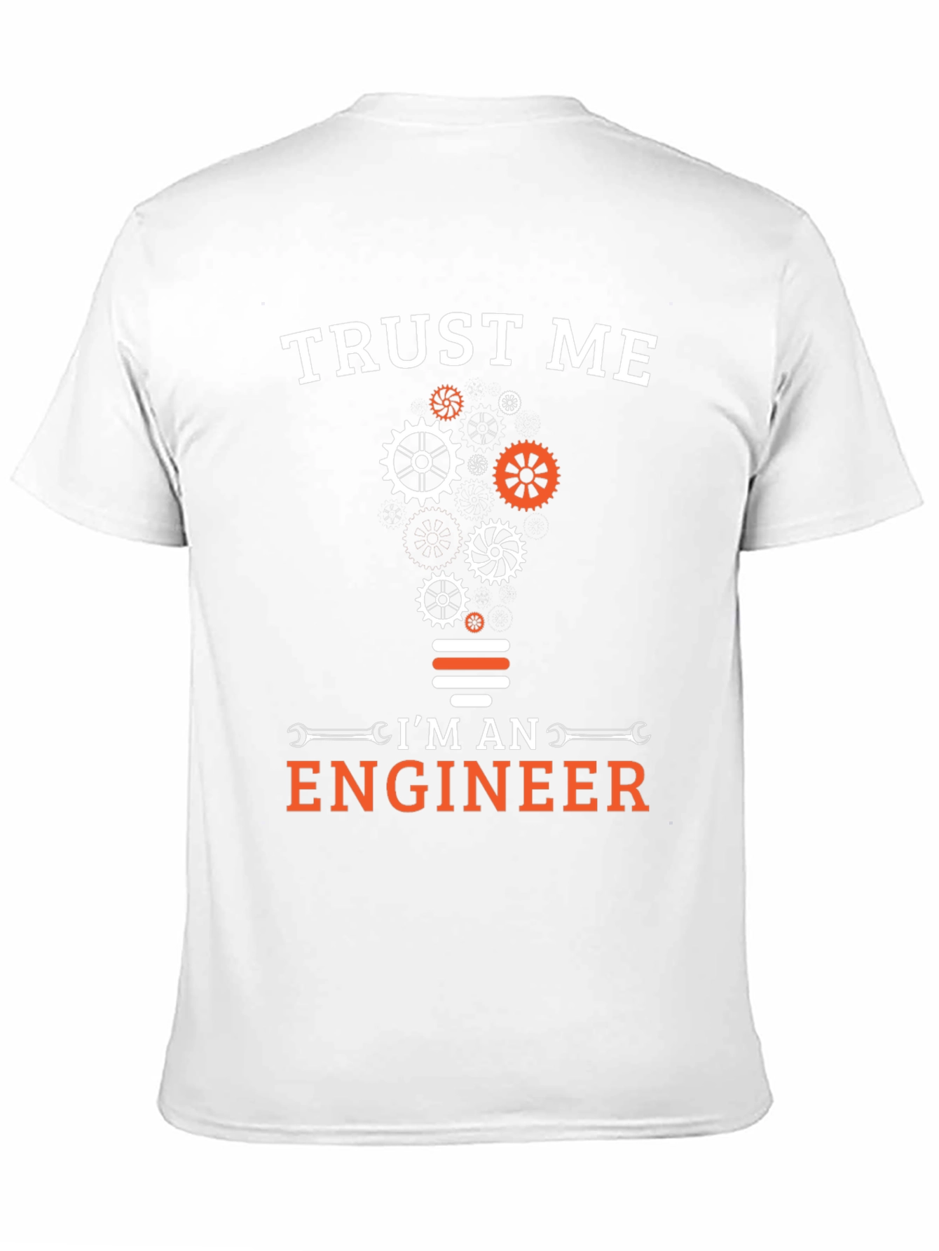 Trust Me Im An Engineer T-Shirt