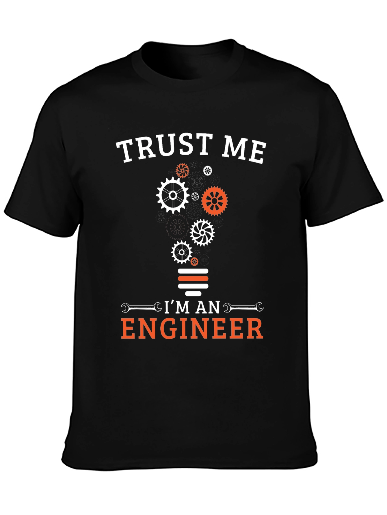Trust Me Im An Engineer T-Shirt
