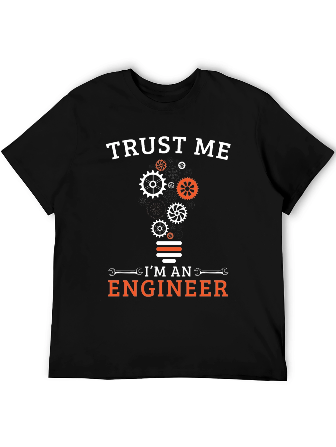 Trust Me Im An Engineer T-Shirt