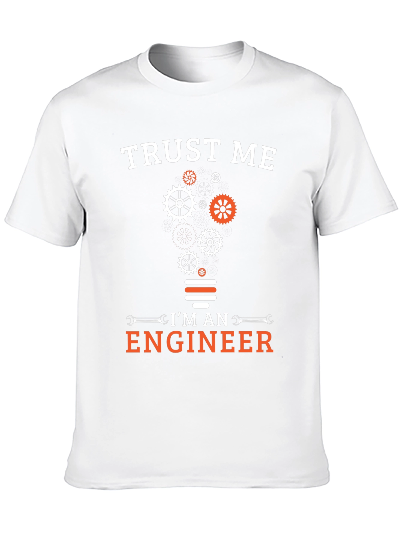 Trust Me Im An Engineer T-Shirt