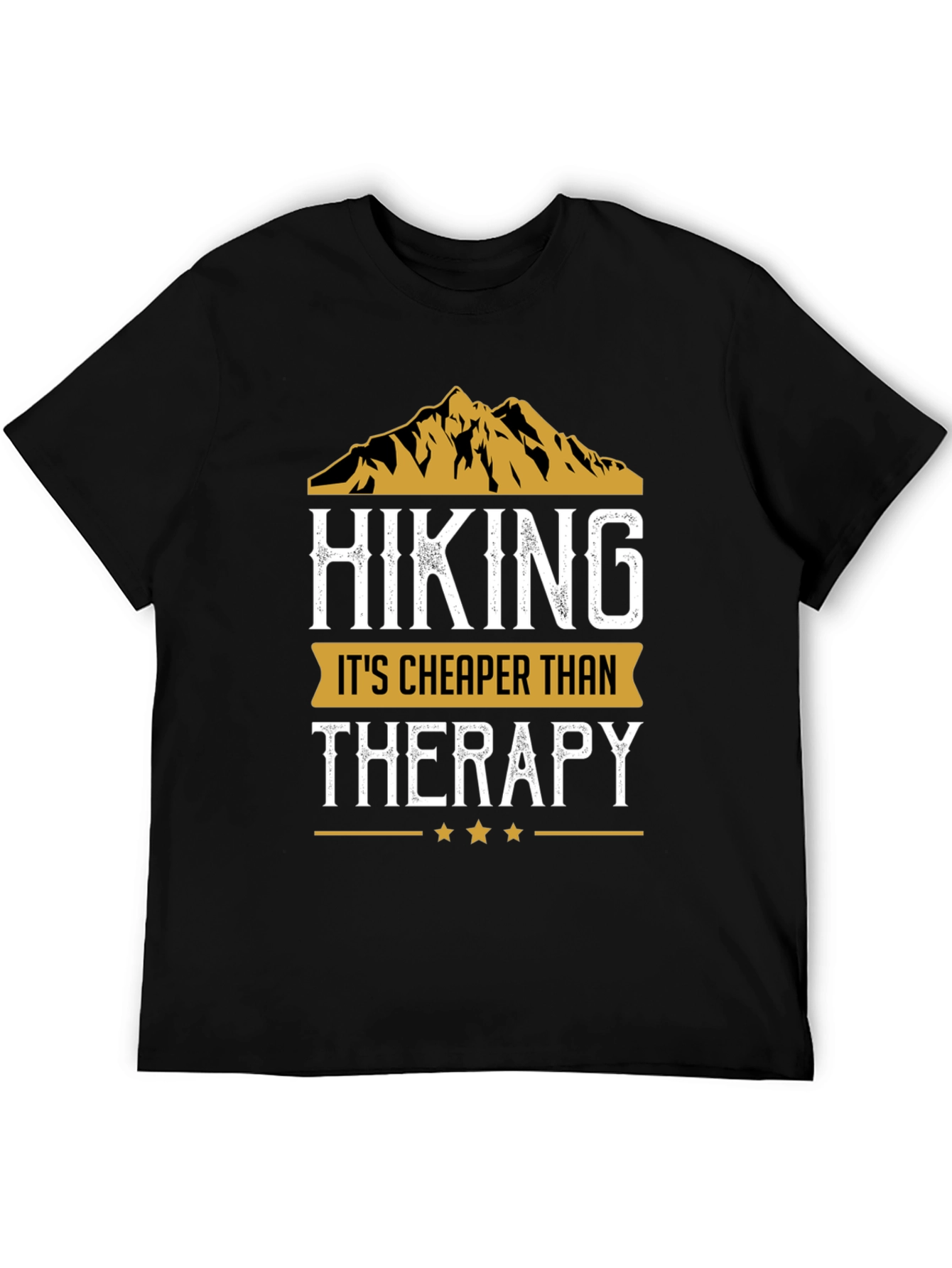 Hiking is Cheaper Than Therapy Tee