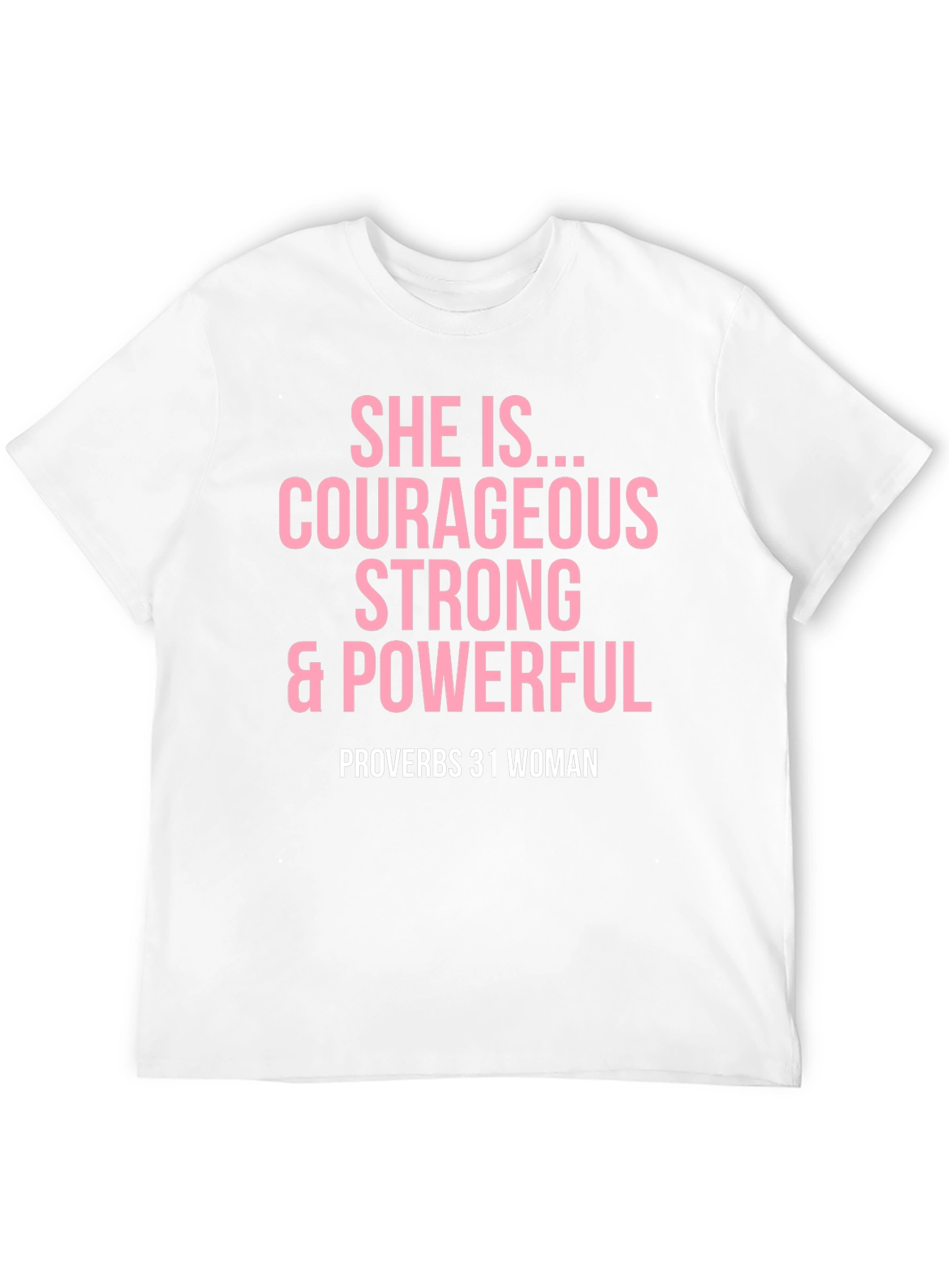 Courageous Strong & Powerful Proverbs 31 Woman T-Shirt