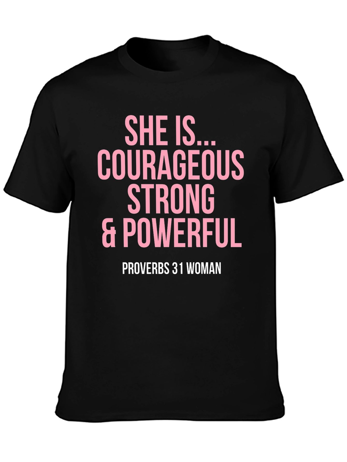 Courageous Strong & Powerful Proverbs 31 Woman T-Shirt