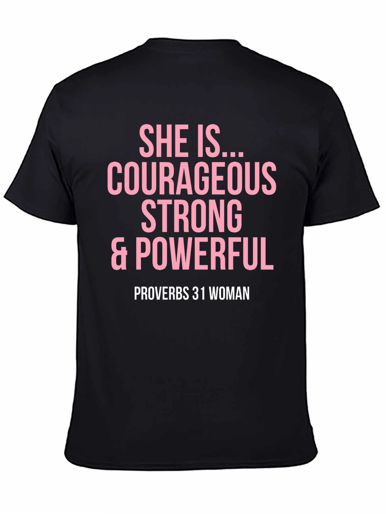 Courageous Strong & Powerful Proverbs 31 Woman T-Shirt
