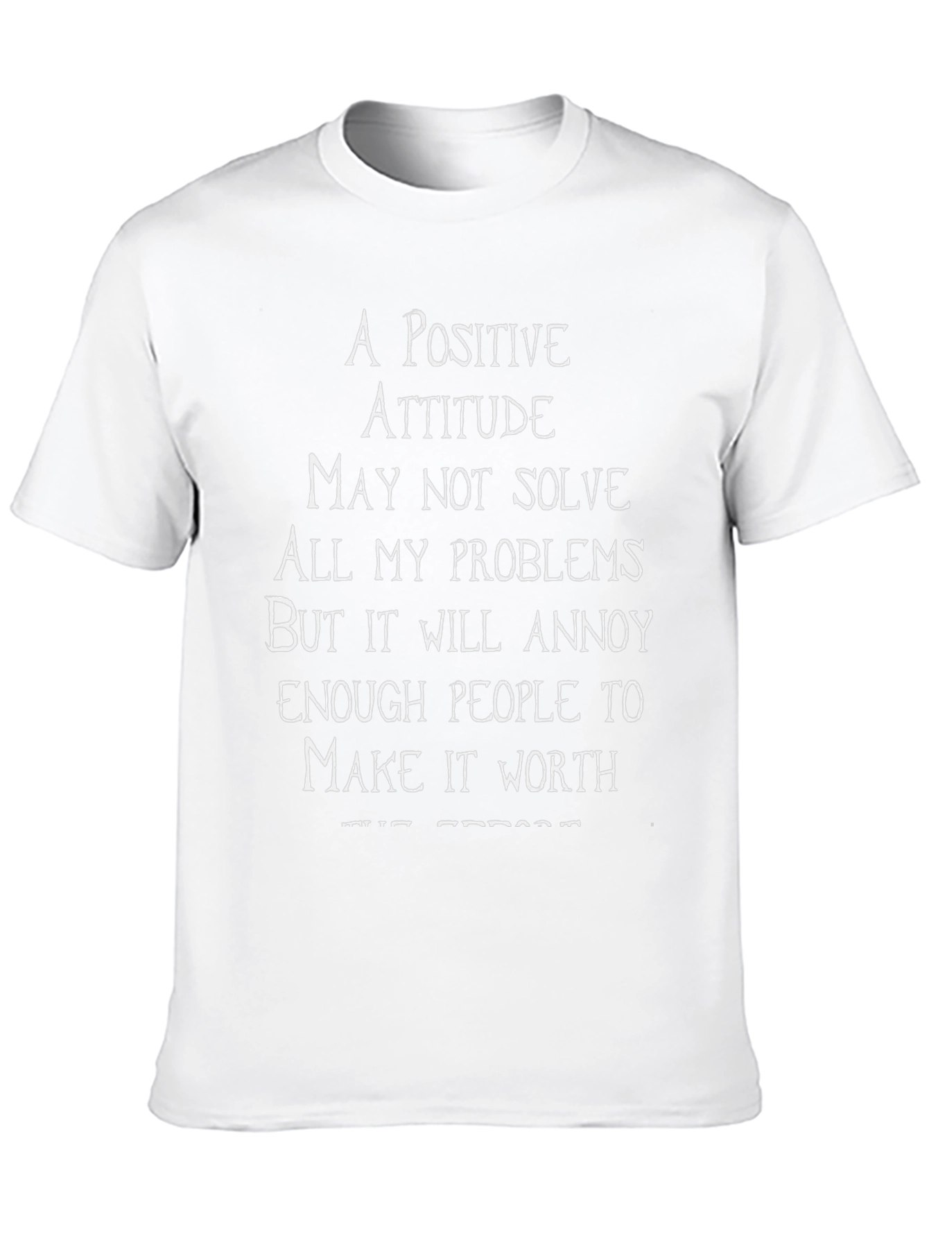 Positive Attitude Slogan T-Shirt