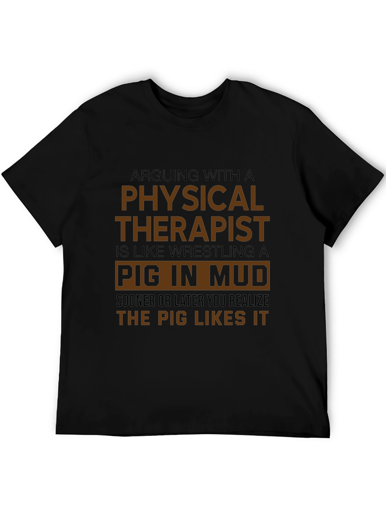 Physical Therapist Pig in Mud T-Shirt