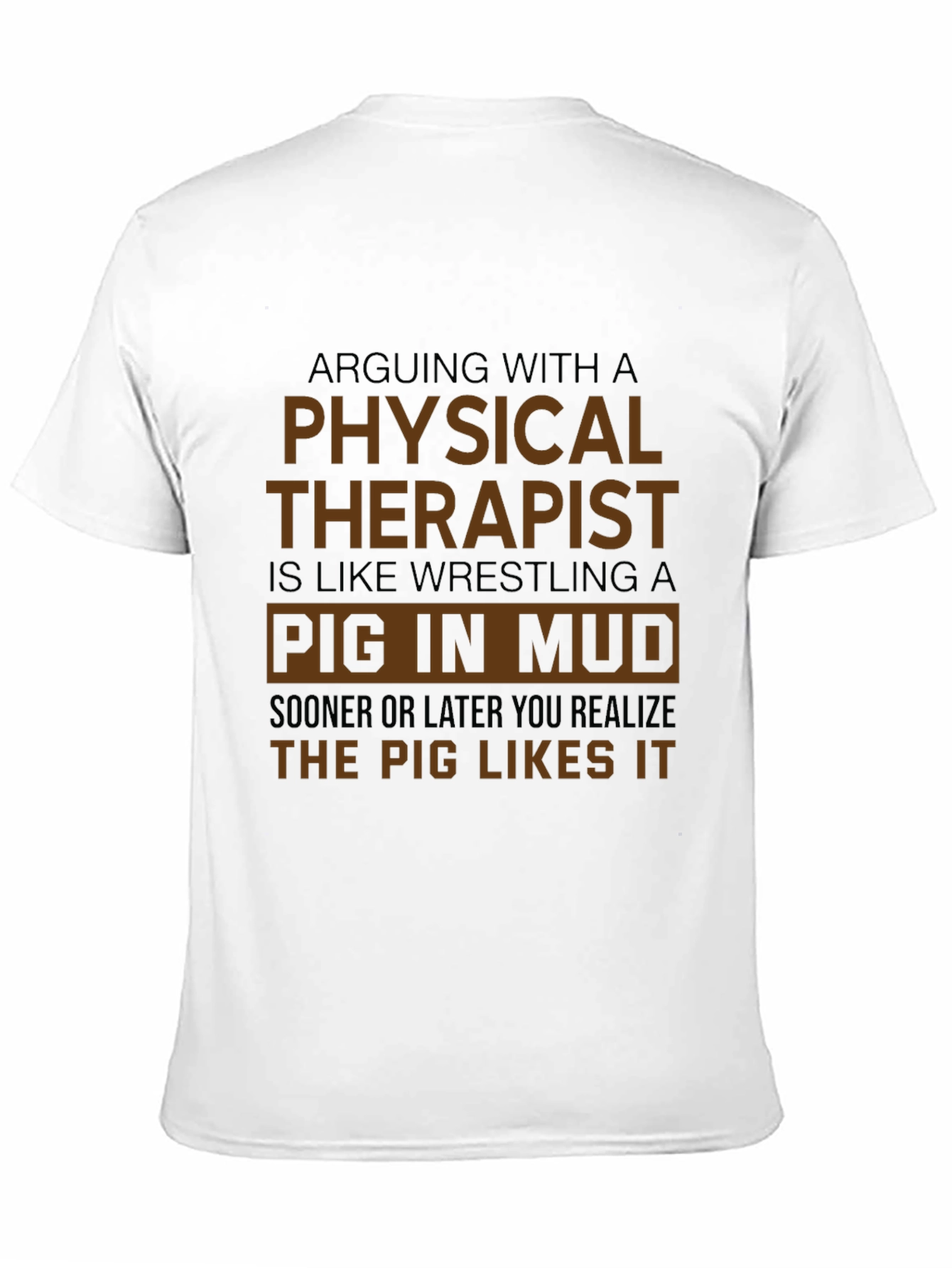 Physical Therapist Pig in Mud T-Shirt