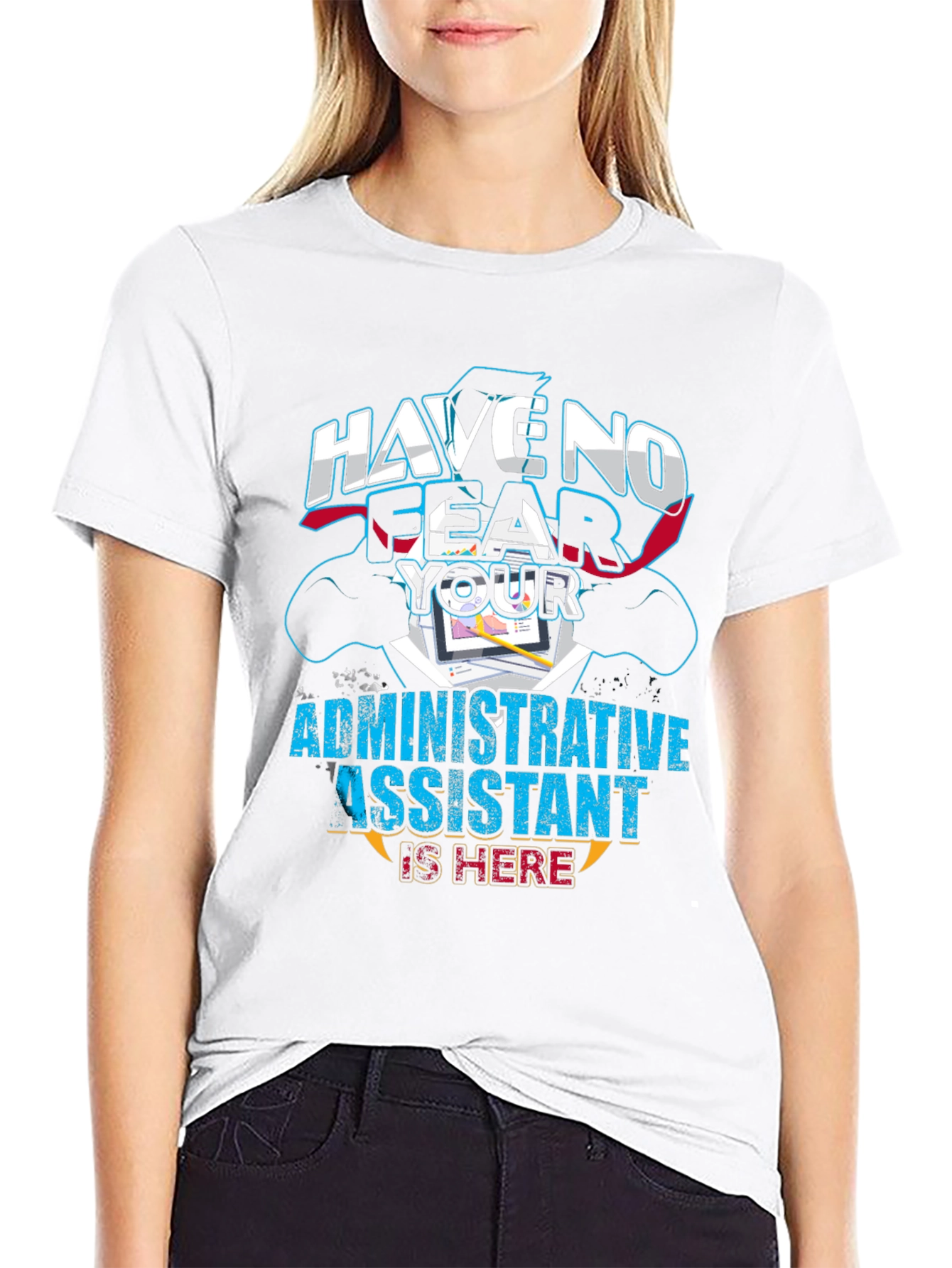 Have No Fear Administrative Assistant T-Shirt