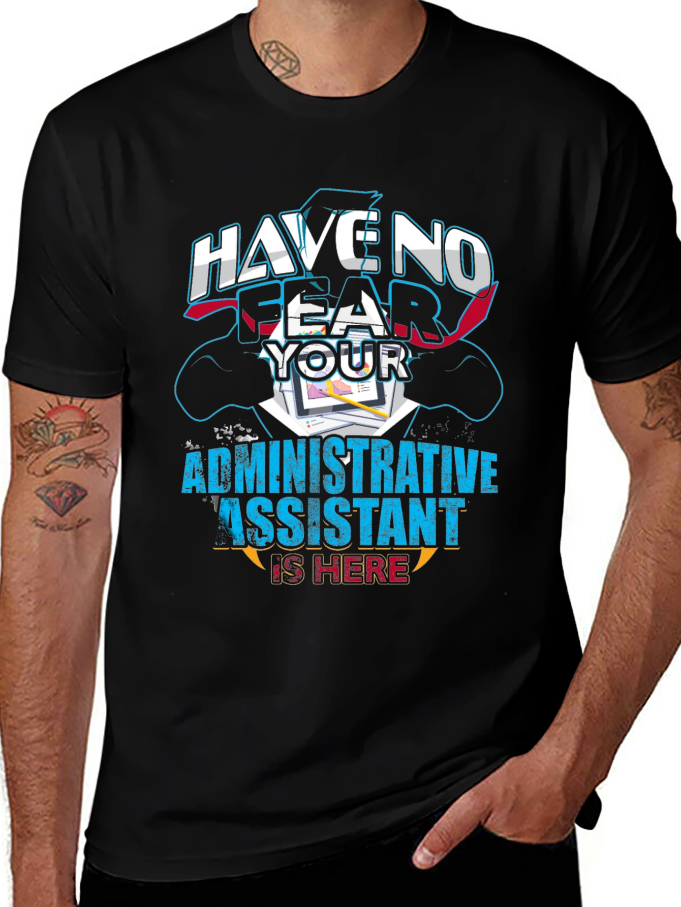 Have No Fear Administrative Assistant T-Shirt