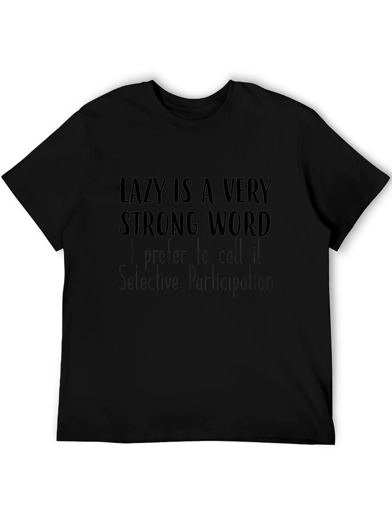 Lazy Is a Very Strong Word T-Shirt