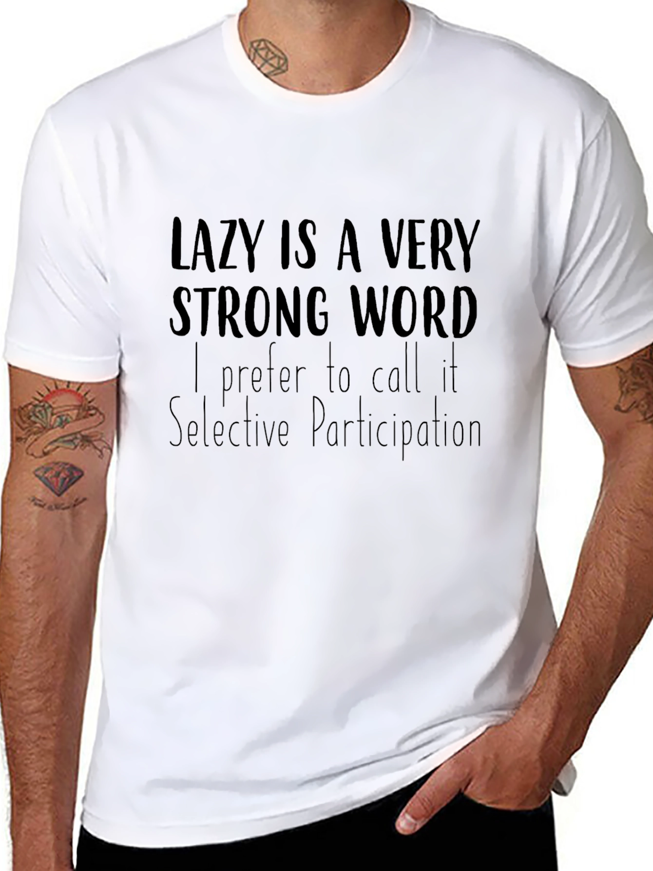 Lazy Is a Very Strong Word T-Shirt