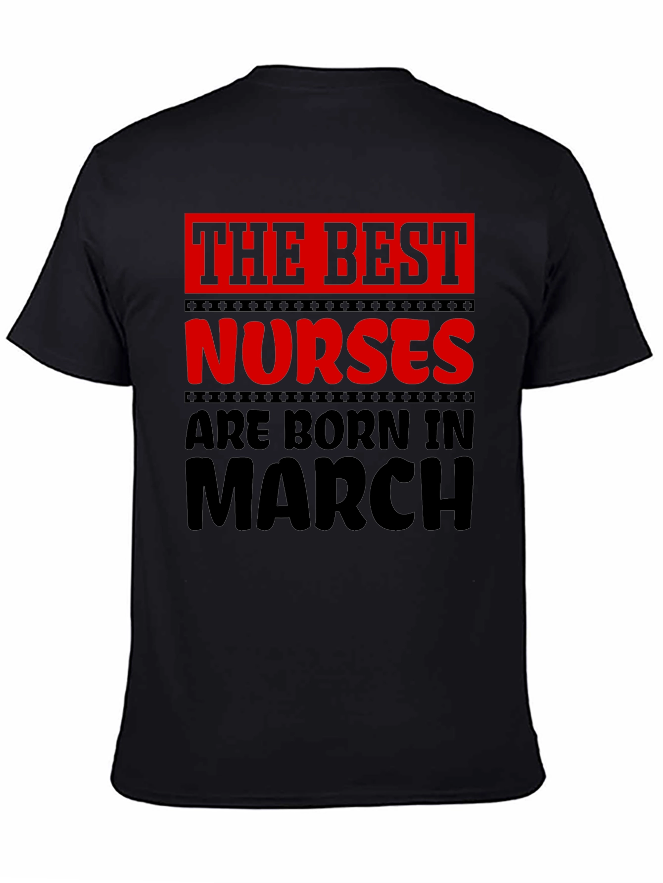 Best Nurses Born in March T-Shirt