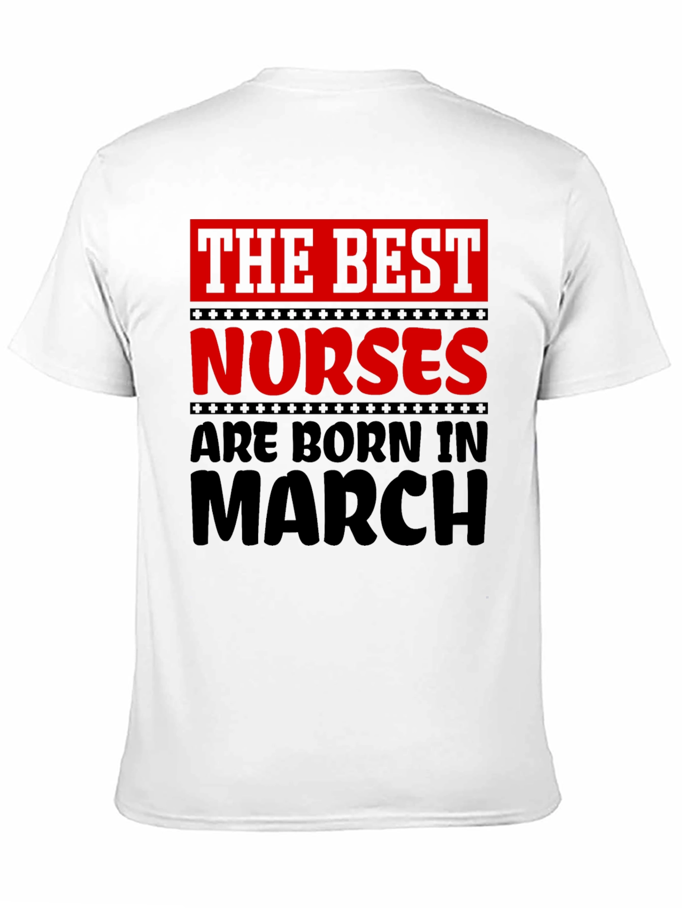 Best Nurses Born in March T-Shirt