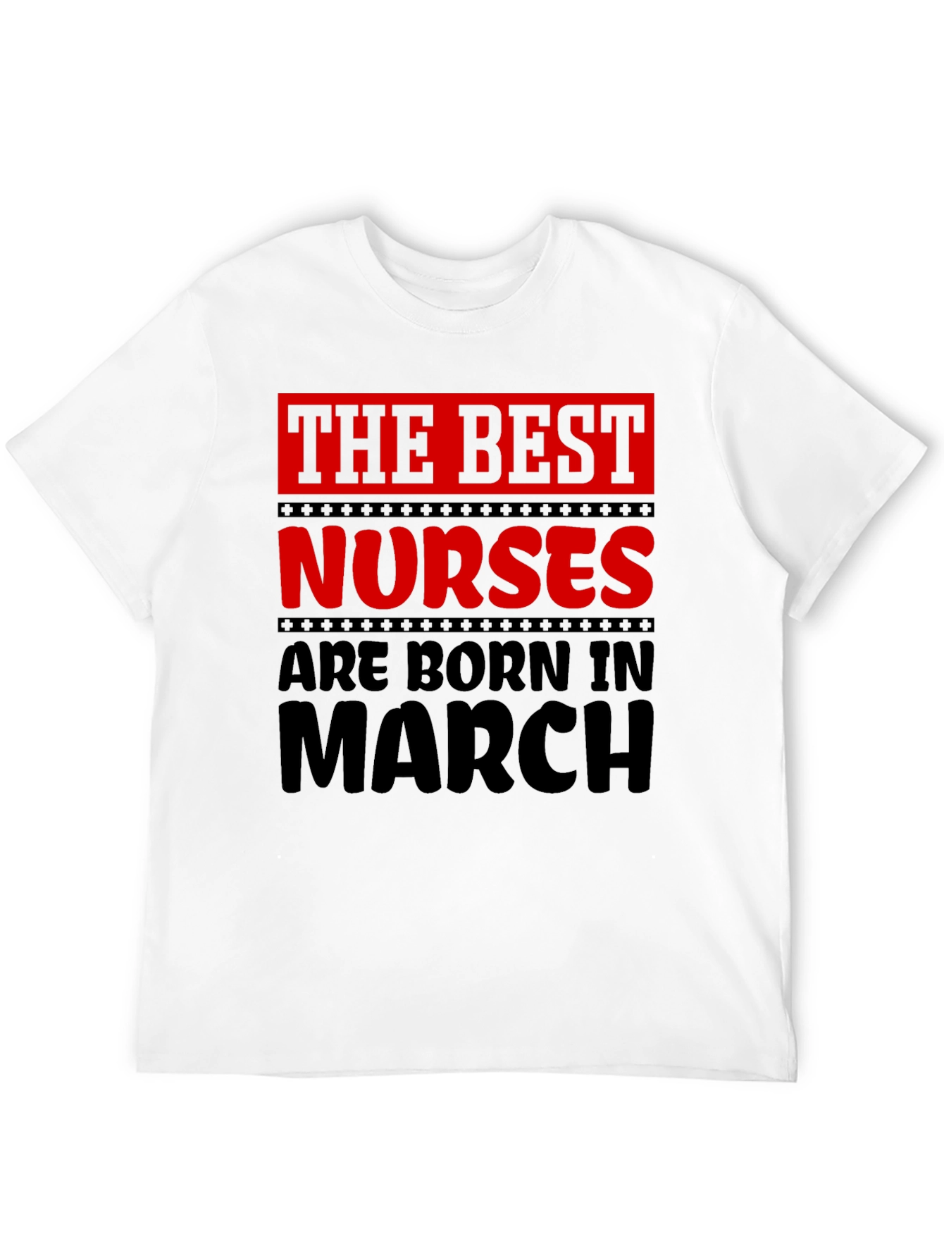 Best Nurses Born in March T-Shirt