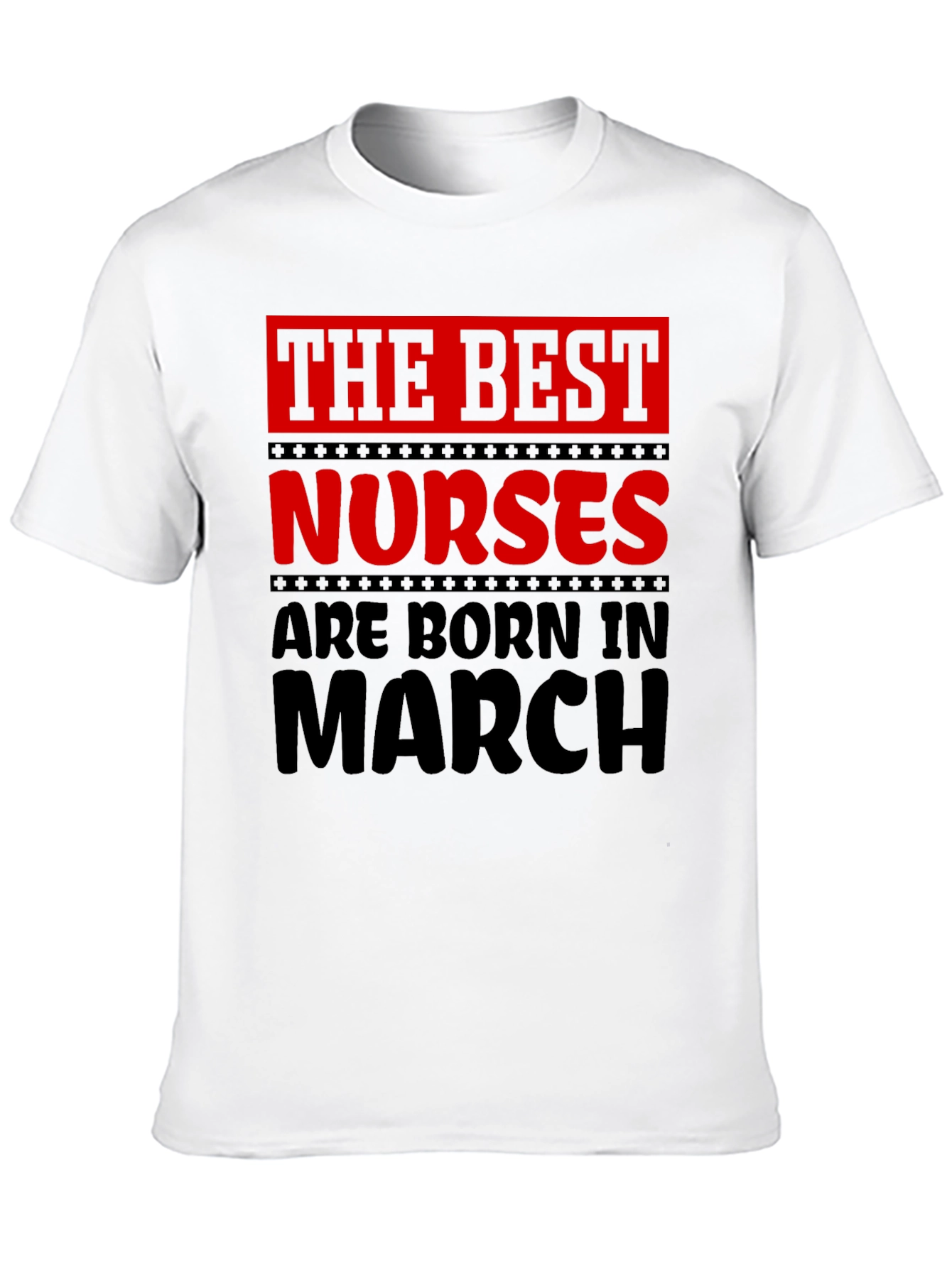 Best Nurses Born in March T-Shirt