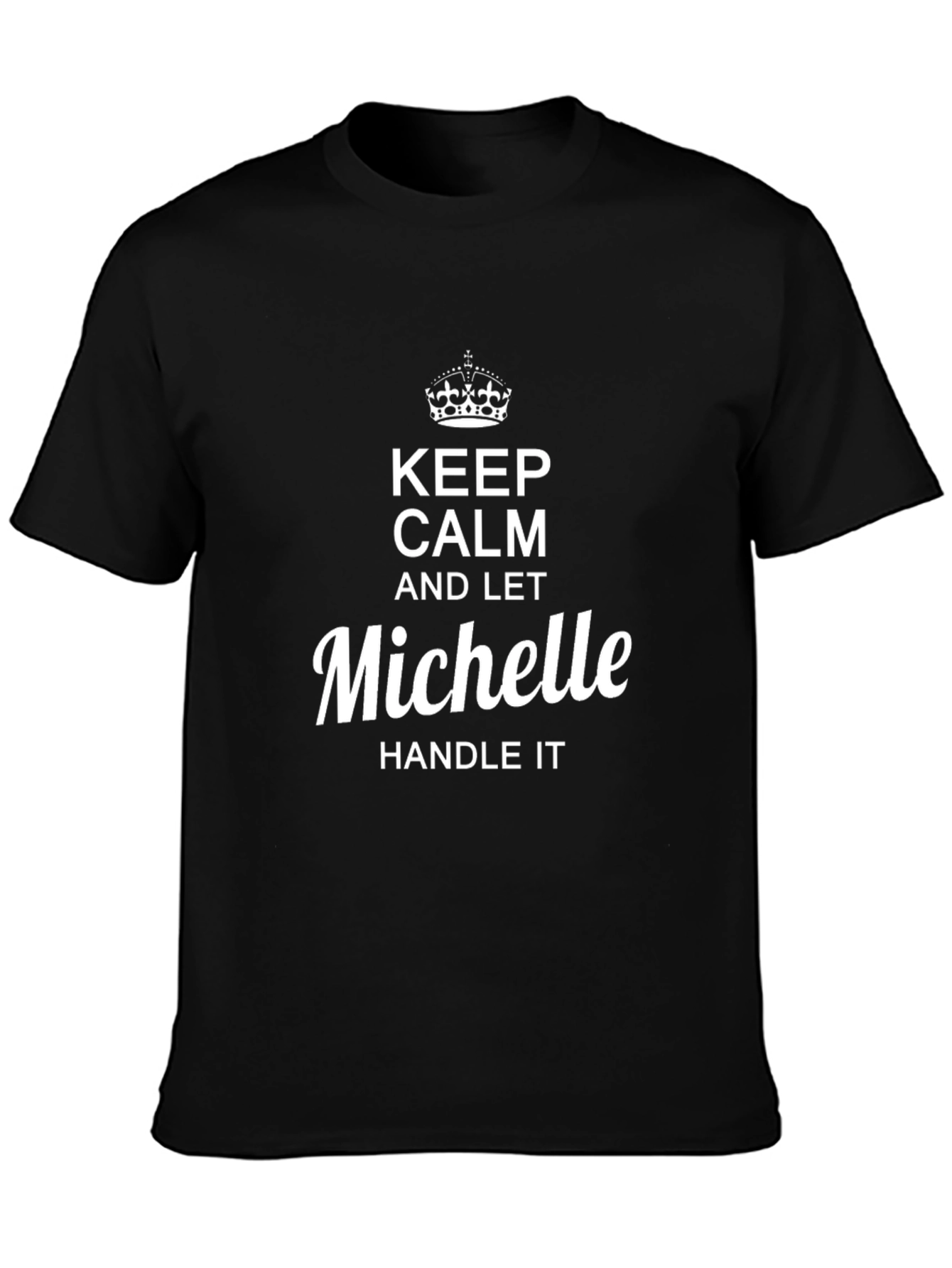Keep Calm and Let Michelle Handle It T-Shirt