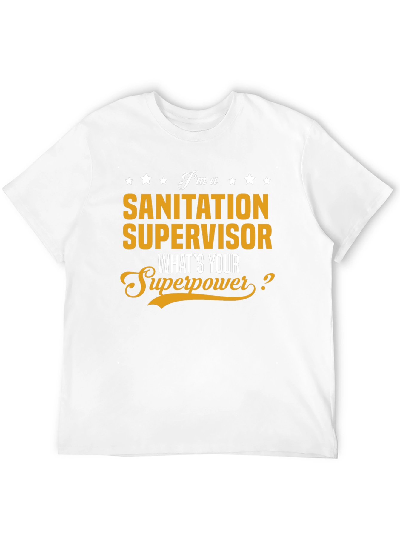 Sanitation Supervisor T-Shirt - Whats Your Superpower?