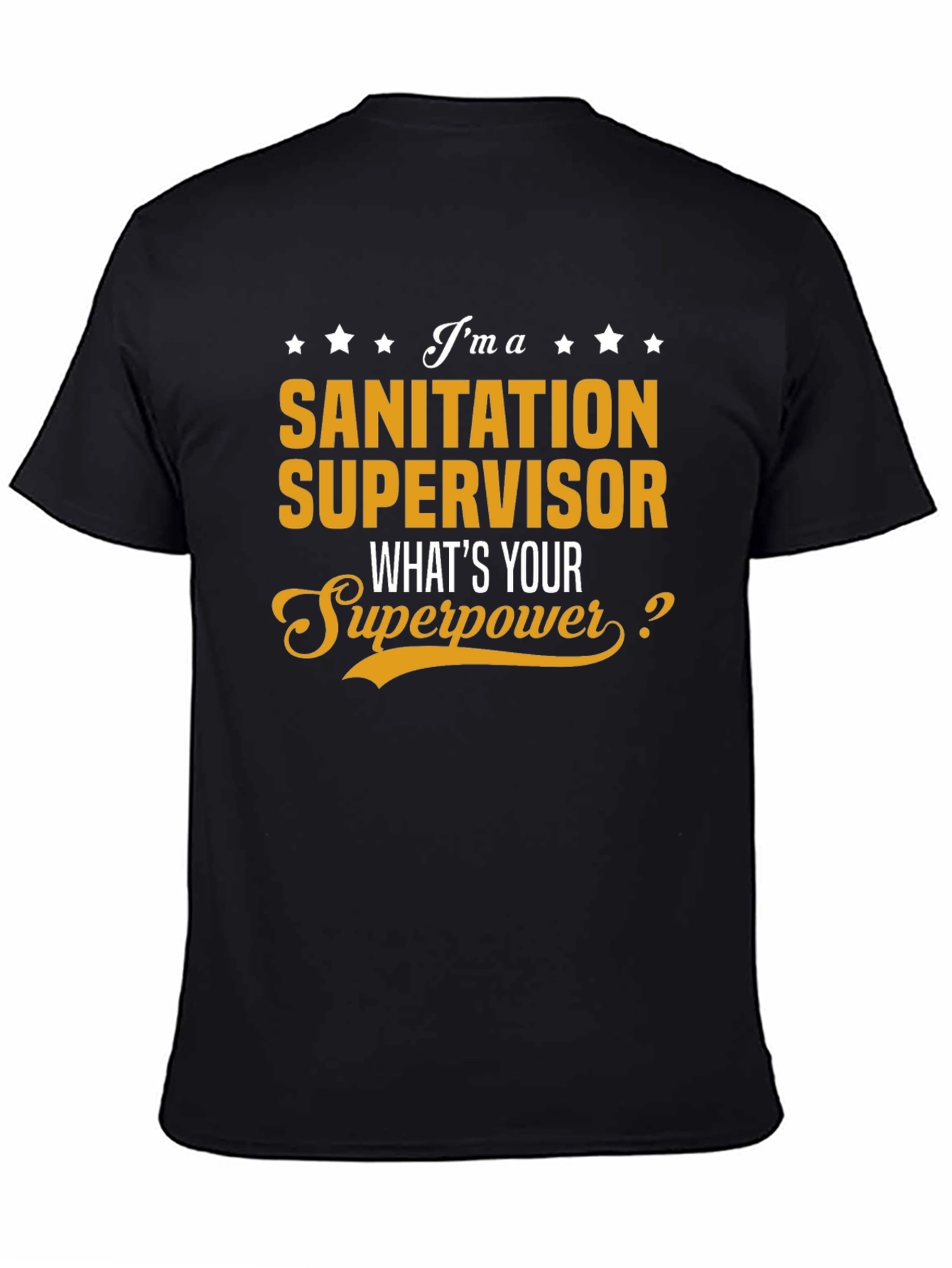 Sanitation Supervisor T-Shirt - Whats Your Superpower?