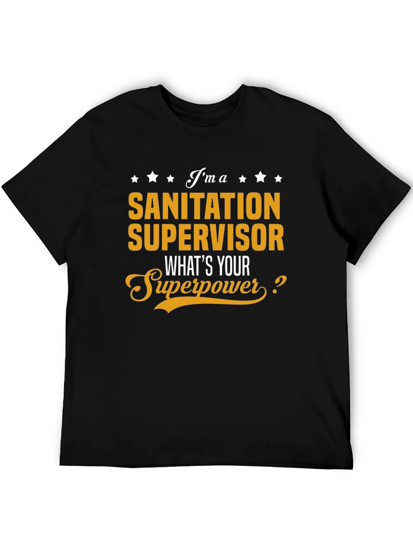 Sanitation Supervisor T-Shirt - Whats Your Superpower?