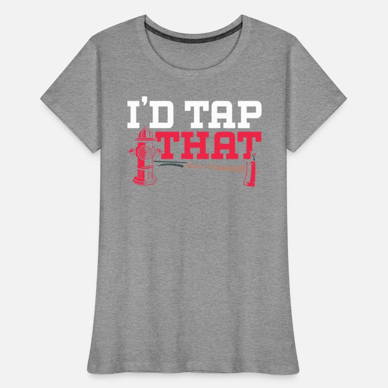 I'd Tap That Fireman Fire Rescue Firefighter