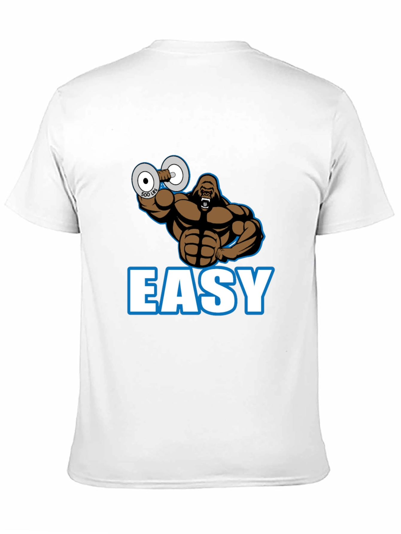 Easy Gorilla Lifting 500 Lbs Gym T-Shirt