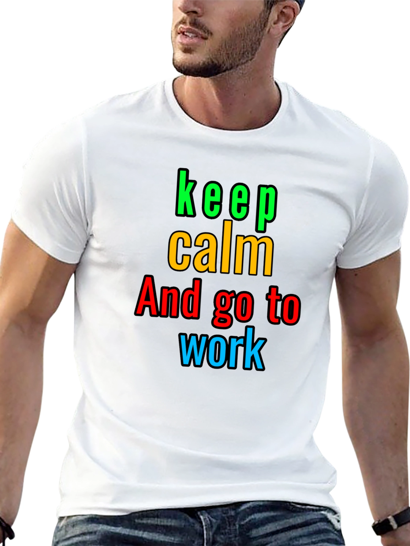 Keep Calm And Go to Work T-Shirt