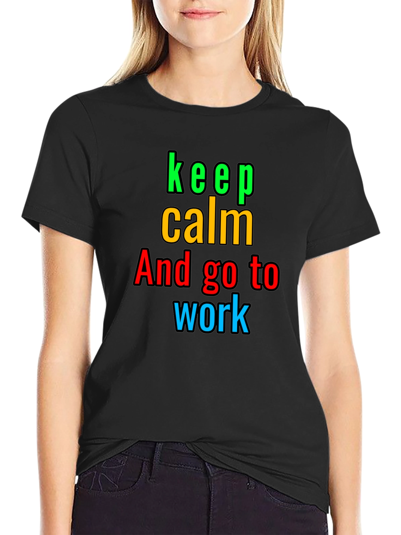 Keep Calm And Go to Work T-Shirt